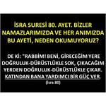 İsra Suresi 80. Ayet. Bizler Namazlarımızda, Bu Ayeti Neden Okumuyoruz