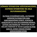 Görmek İstemeyene Gösteremezsiniz, Duymak İstemeyene İse Asla Duyurama