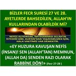  Bizler Fecr Suresi 27-28. Ayetlerde Bahsedilen, Kullarından Olabildik