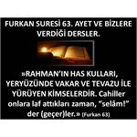 FURKAN SURESİ 63. AYET VE BİZLERE VERDİĞİ DERSLER.