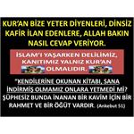 KUR’AN BİZE YETER DİYENLERİ, DİNSİZ KAFİR İLAN EDENLERE, ALLAH BAKIN..