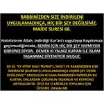 RABBİNİZDEN SİZE İNDİRİLENİ UYGULAMADIKÇA HİÇ BİR ŞEY DEĞİLSİNİZ. 