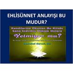 Ehlisünnet Anlayışı Bu Mudur?